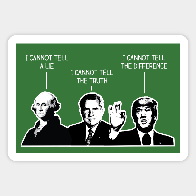 I cannot tell a lie trump sticker teepublic